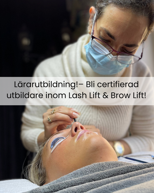 Lärarutbildning – Bli certifierad utbildare inom Lash Lift & Brow Lift!