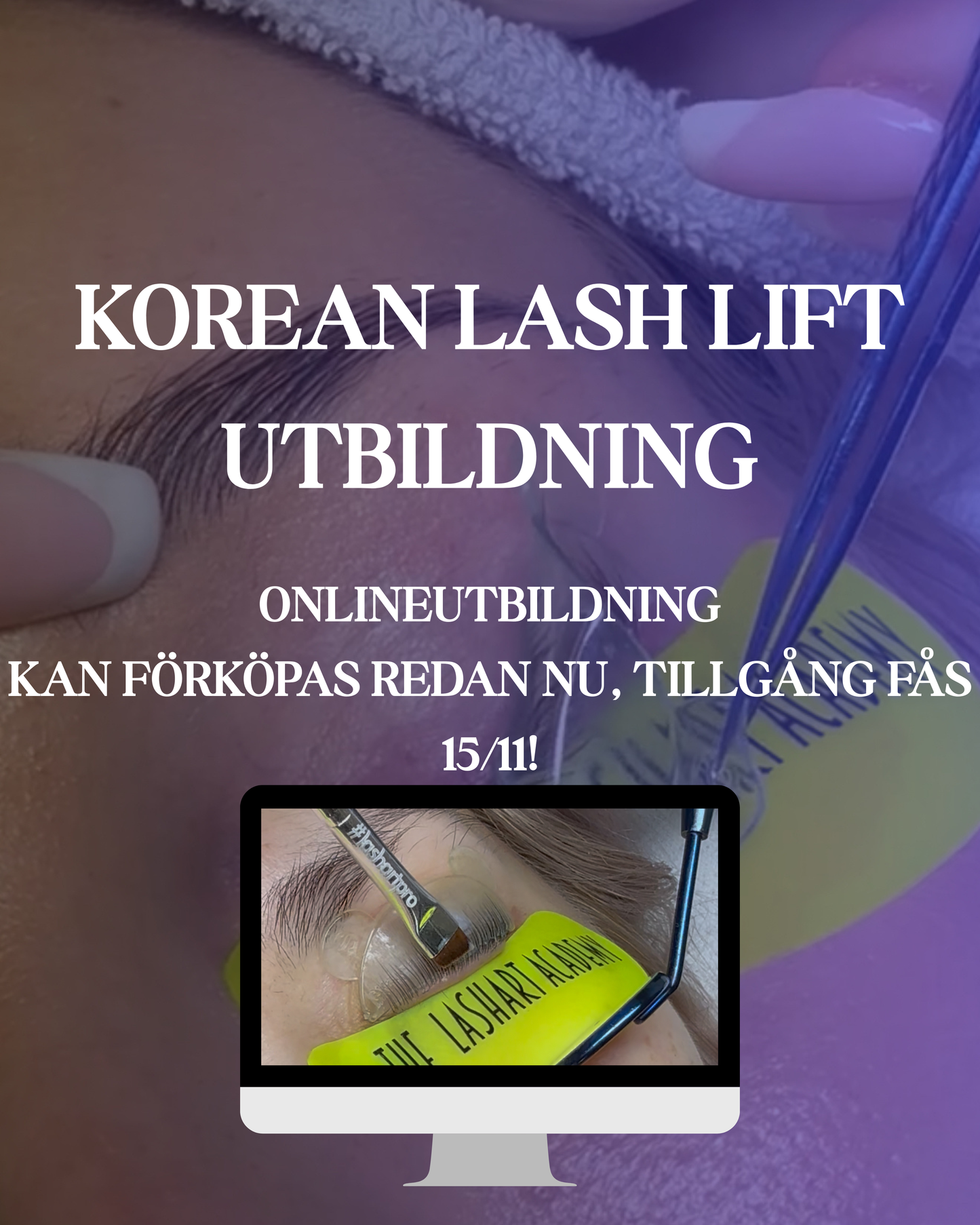 Korean Lash Lift – Vidareutbildning för certifierade stylister ONLINE! ÖPPNAS 15/11!